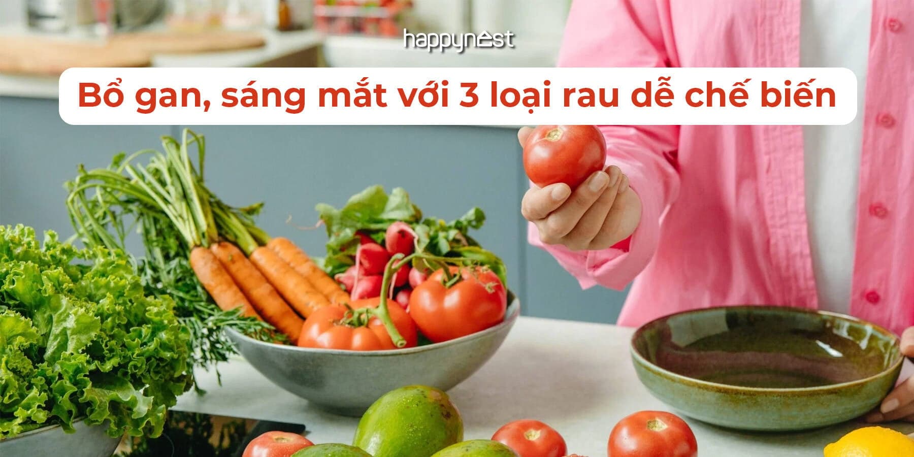 3 loại rau nên ăn mỗi tuần để thanh lọc gan, sáng mắt và khỏe mạnh toàn diện