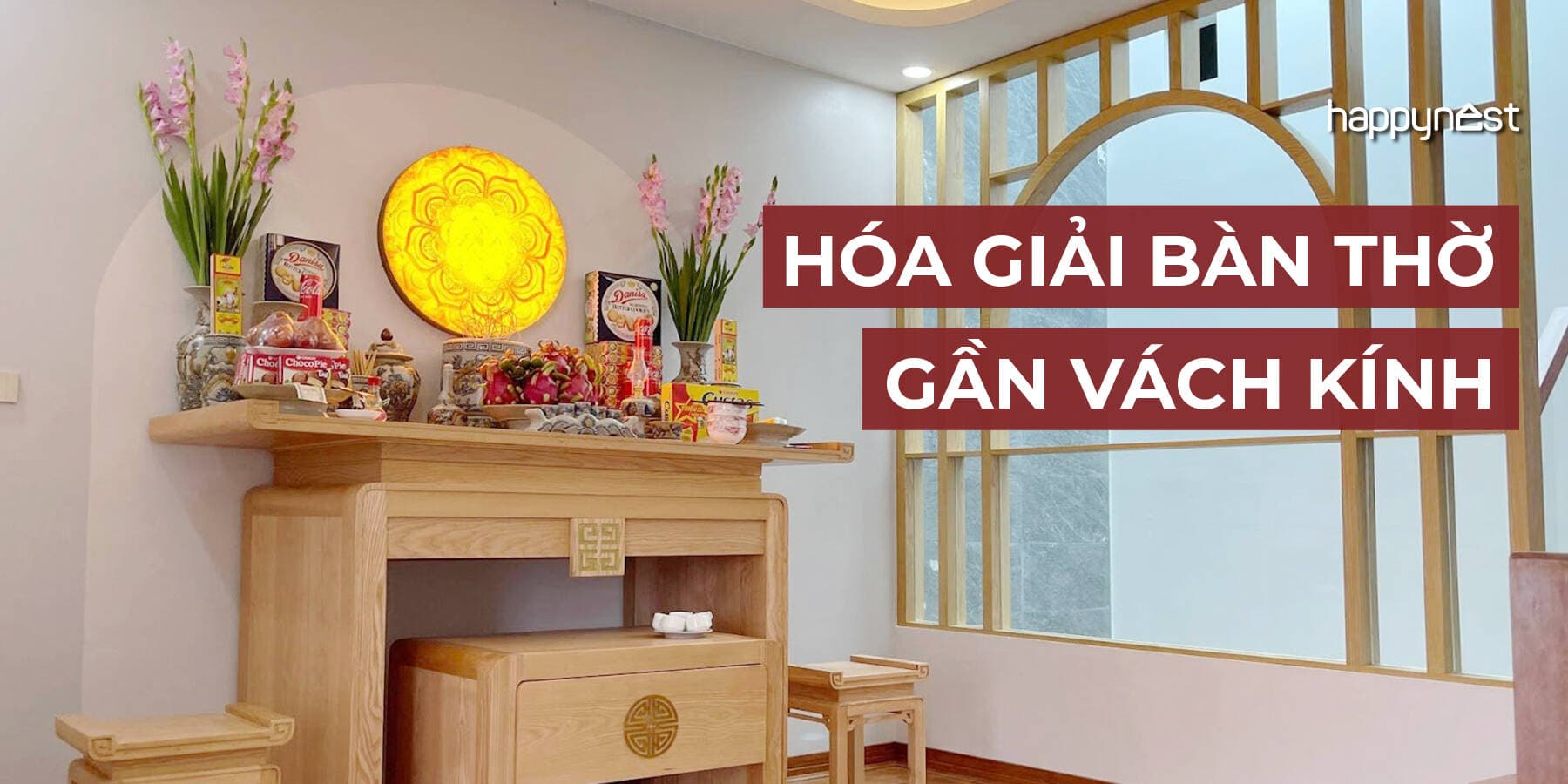Cách hóa giải bàn thờ gần vách kính chuẩn phong thủy cho nhà chung cư hiện đại
