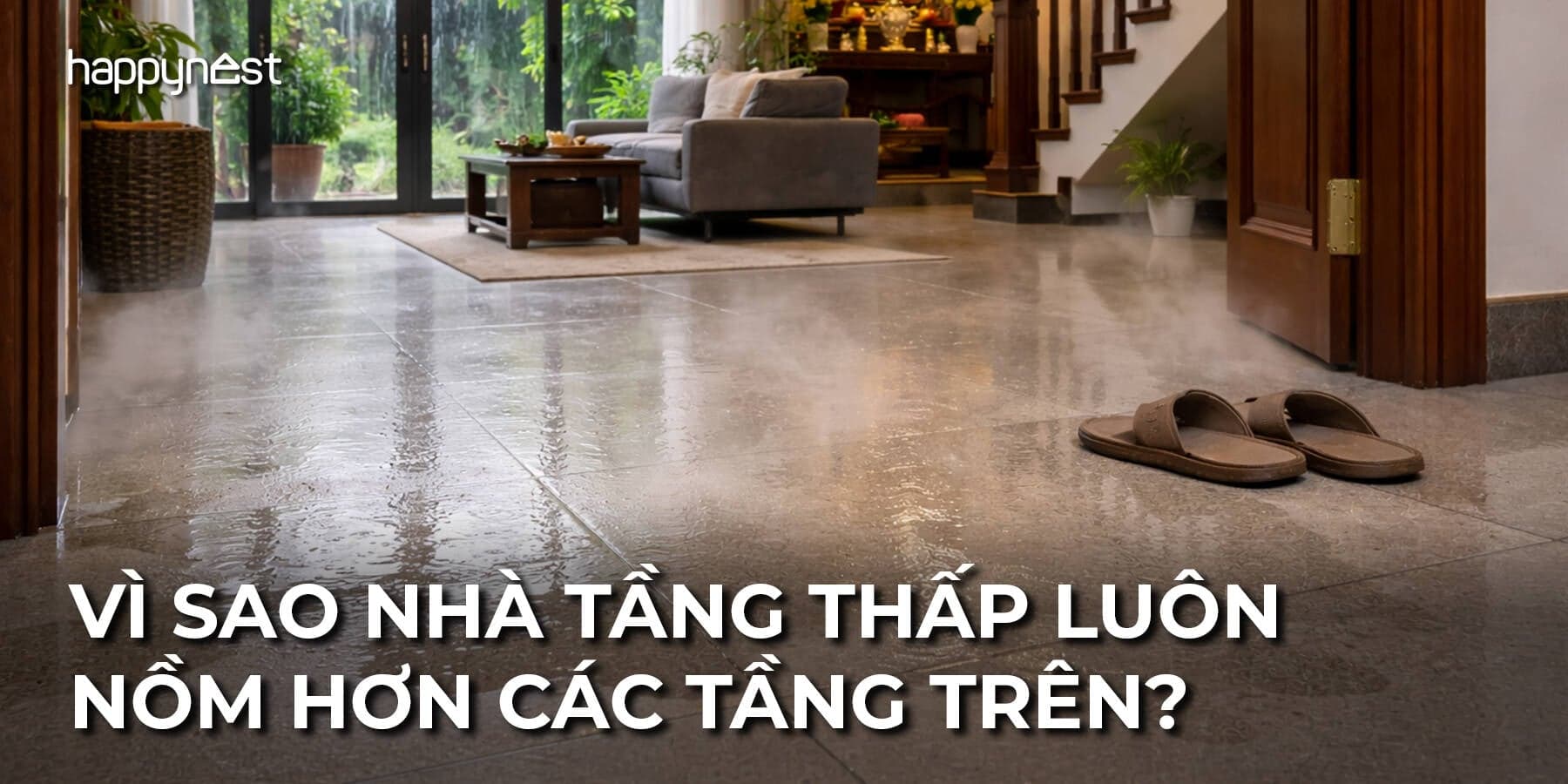 Ở cùng một ngôi nhà nhưng vì sao tầng thấp luôn ẩm nồm hơn tầng trên?