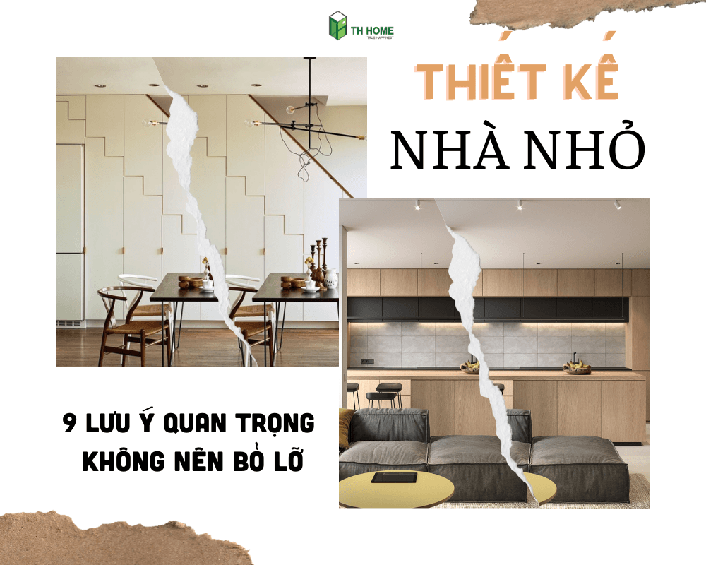 9 lưu ý dành cho thiết kế nhà đẹp diện tích nhỏ mà bạn không nên bỏ qua