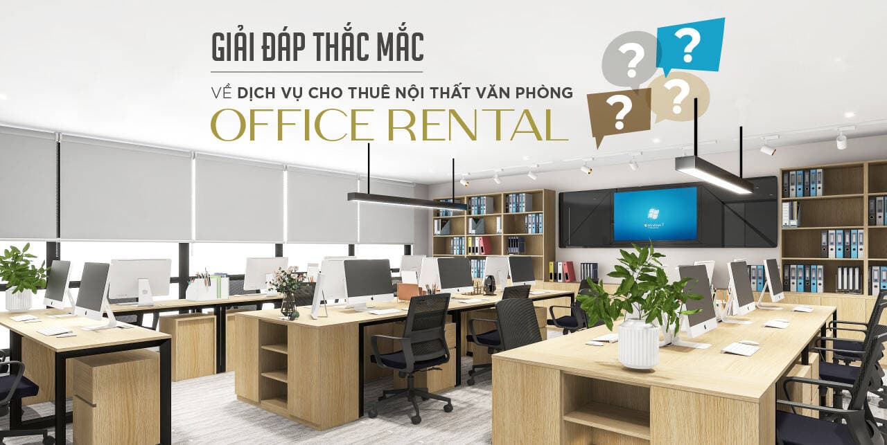 Giải đáp những thắc mắc về gói thuê nội thất văn phòng Office Rental