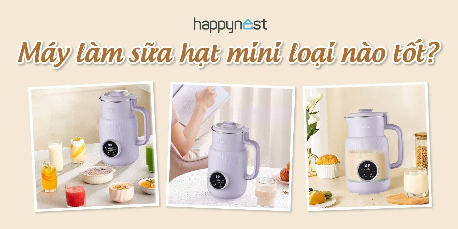 Máy làm sữa hạt mini loại nào tốt? TOP máy làm sữa hạt mini nhiều người dùng nhất