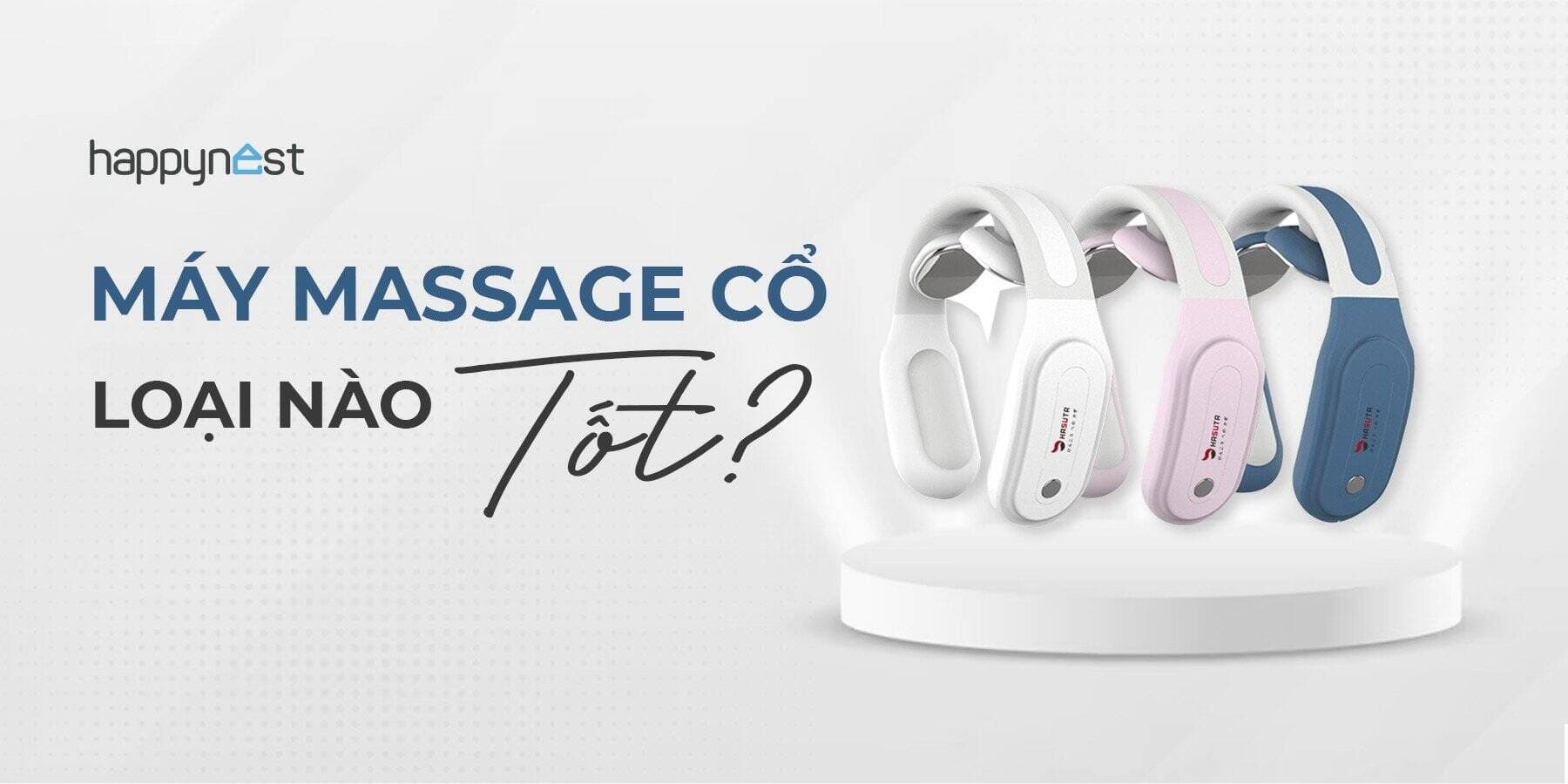 Nên mua máy massage cổ loại nào? TOP 3 máy massage cổ tốt nhất