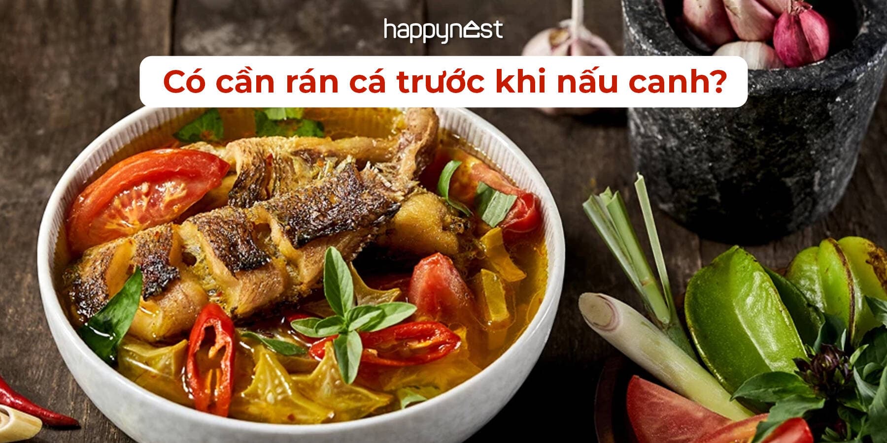 Có nên rán cá trước khi nấu canh? Cách nấu canh cá ngon, không tanh