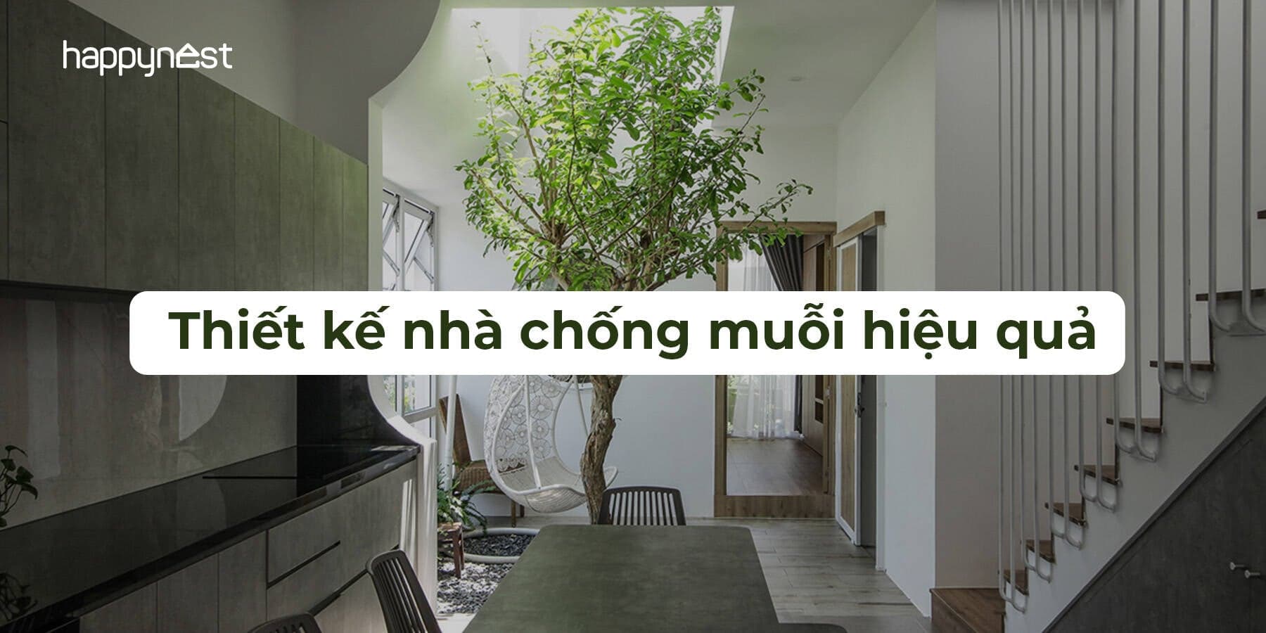 Thiết kế nhà chống muỗi: 5 mẹo đơn giản mà ai cũng có thể áp dụng