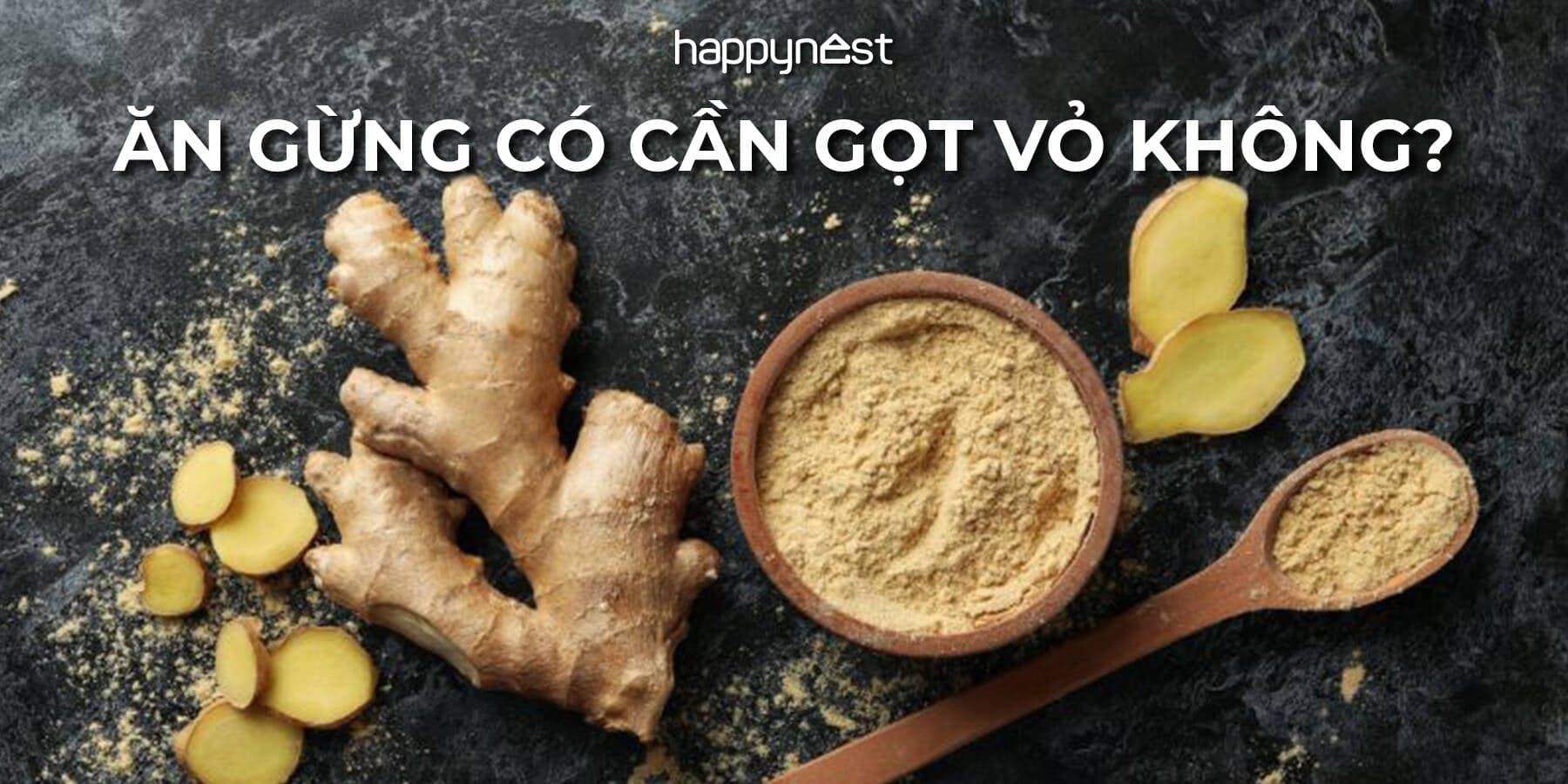 Ăn gừng có cần gọt vỏ không?