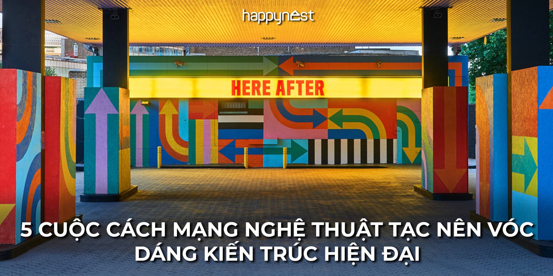 5 cuộc cách mạng nghệ thuật tạc nên vóc dáng kiến trúc hiện đại