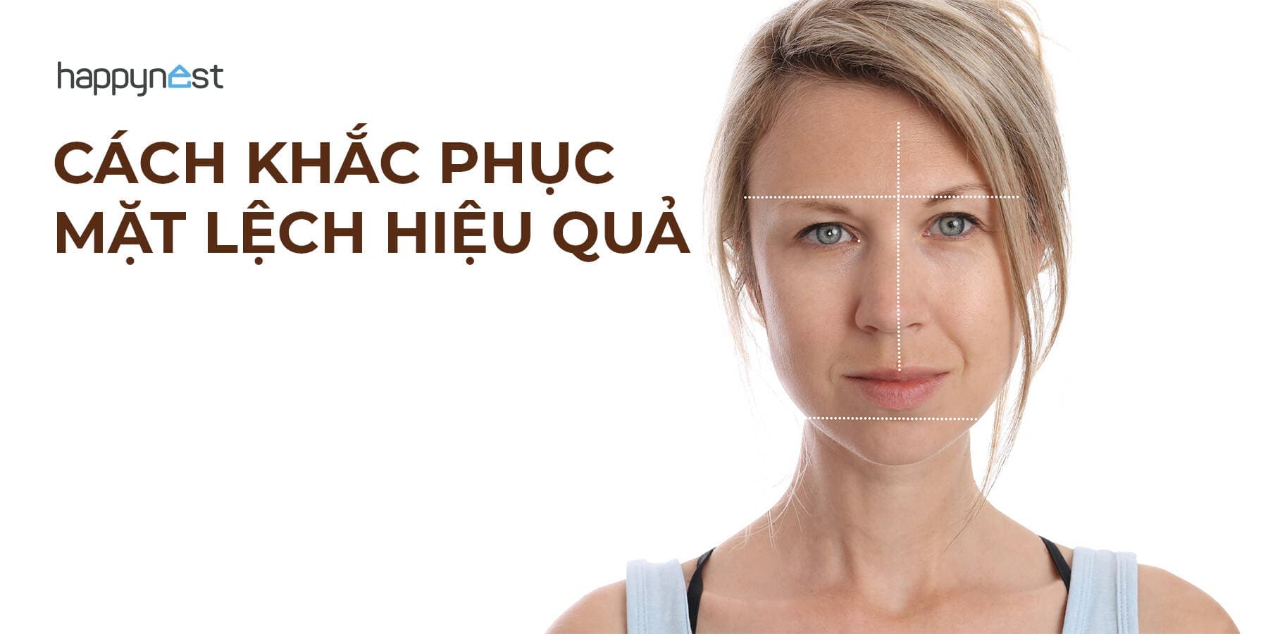 Mặt lệch là gì? Nguyên nhân và cách cải thiện an toàn tại nhà
