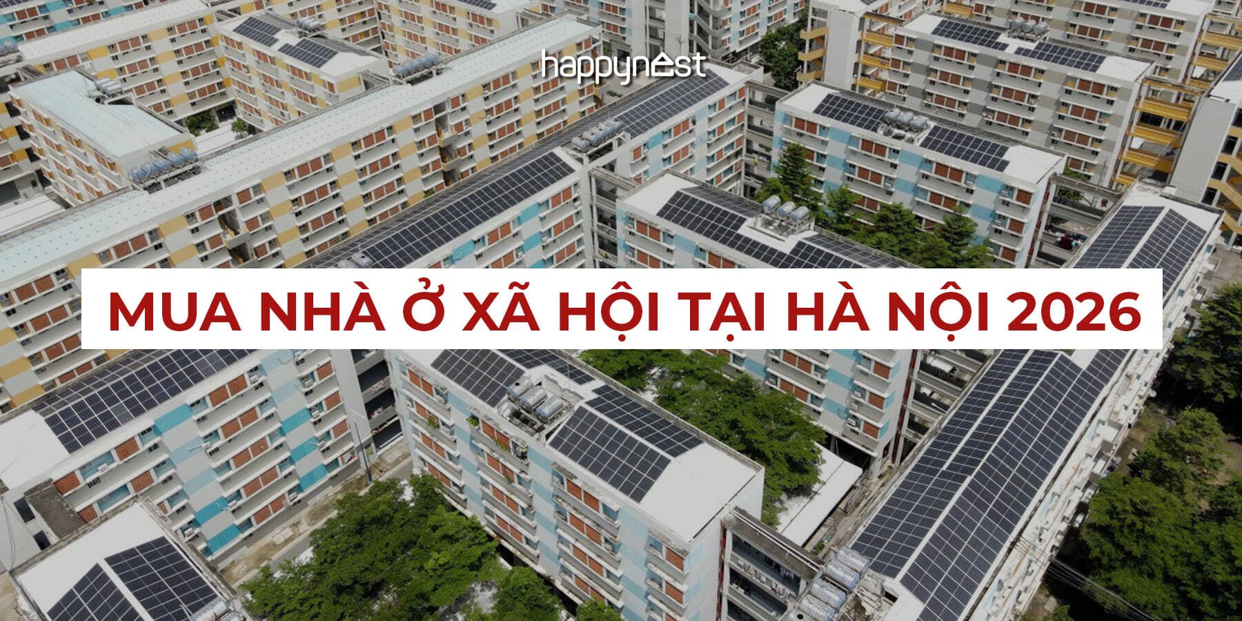 Mua nhà ở xã hội không cần bốc thăm tại Hà Nội 2026: Ai được hưởng cơ chế ưu tiên đặc biệt?