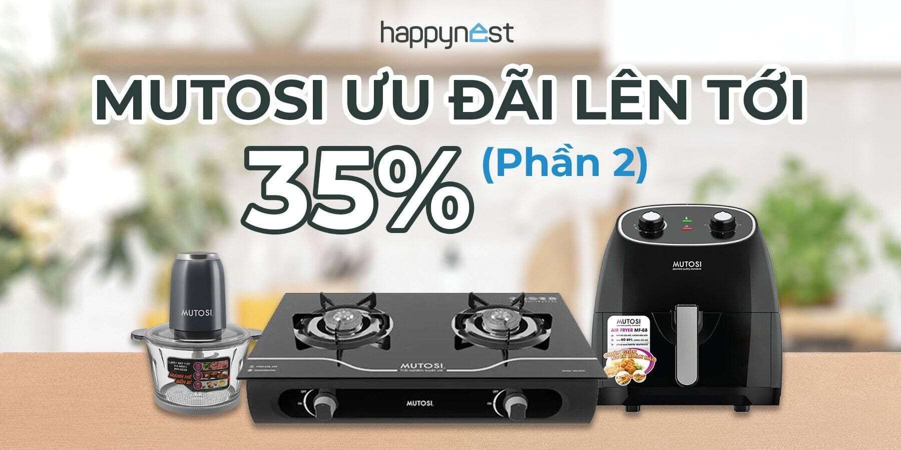 Mutosi ưu đãi tới 35% các thiết bị gia dụng tại Happynest Shop (phần 2)