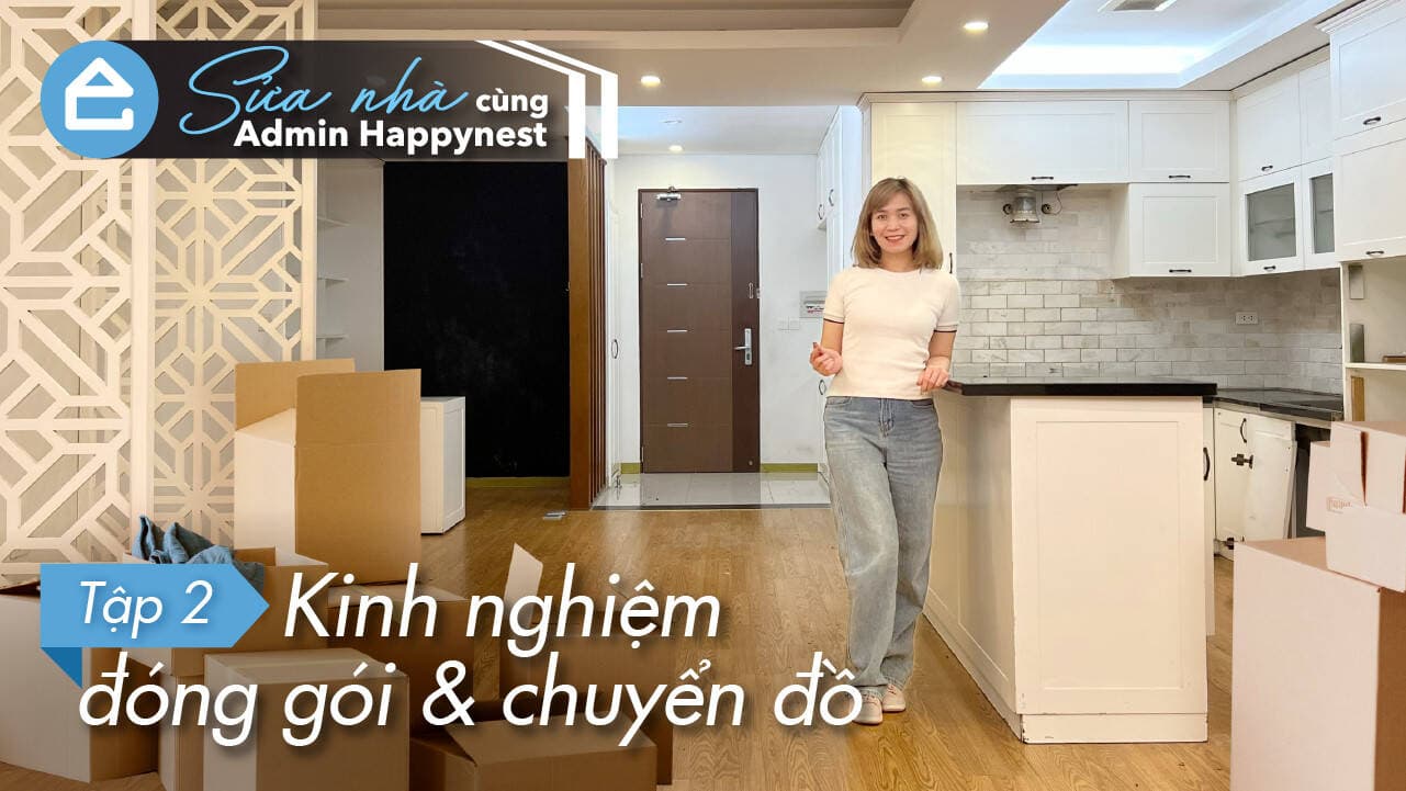 Admin Happynest chia sẻ cách đóng gói đồ đạc chuyển nhà nhanh chóng hiệu quả