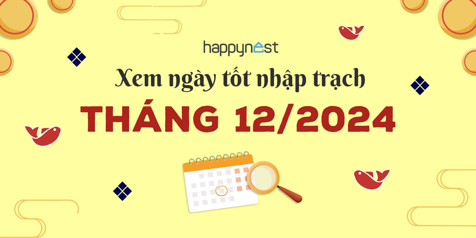 Xem ngày tốt nhập trạch tháng 12 năm 2024 chuẩn xác: Những điều cần lưu ý