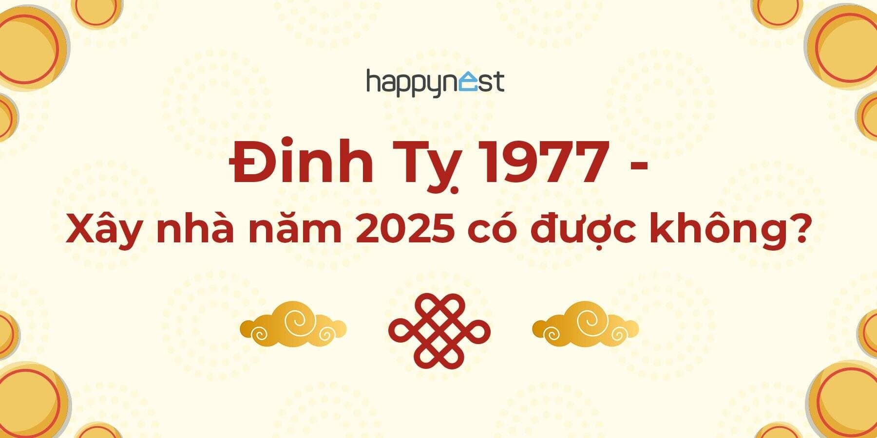 Tuổi Đinh Tỵ 1977 xây nhà năm 2025 có được không?