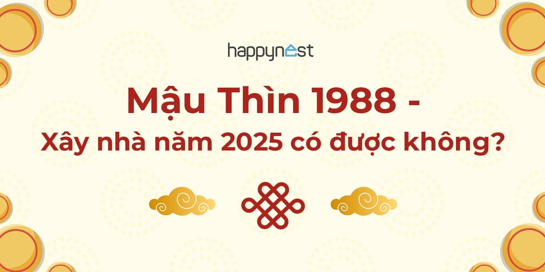 Tuổi Mậu Thìn 1988 xây nhà năm 2025 có được không?