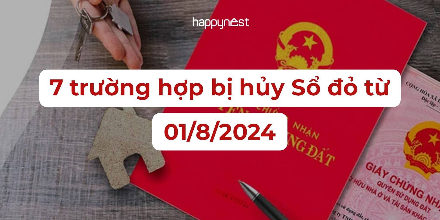 7 trường hợp bị hủy Sổ đỏ từ 01/8/2024