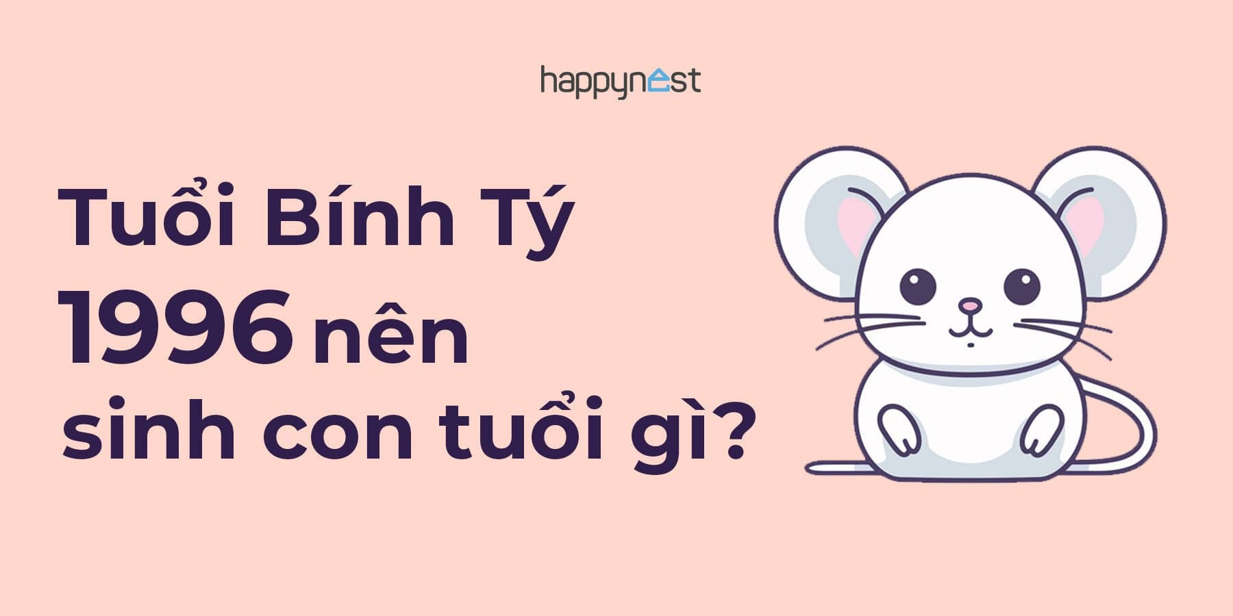 Tuổi Bính Tý 1996 nên sinh con tuổi gì để gia đình hòa thuận, hạnh phúc?