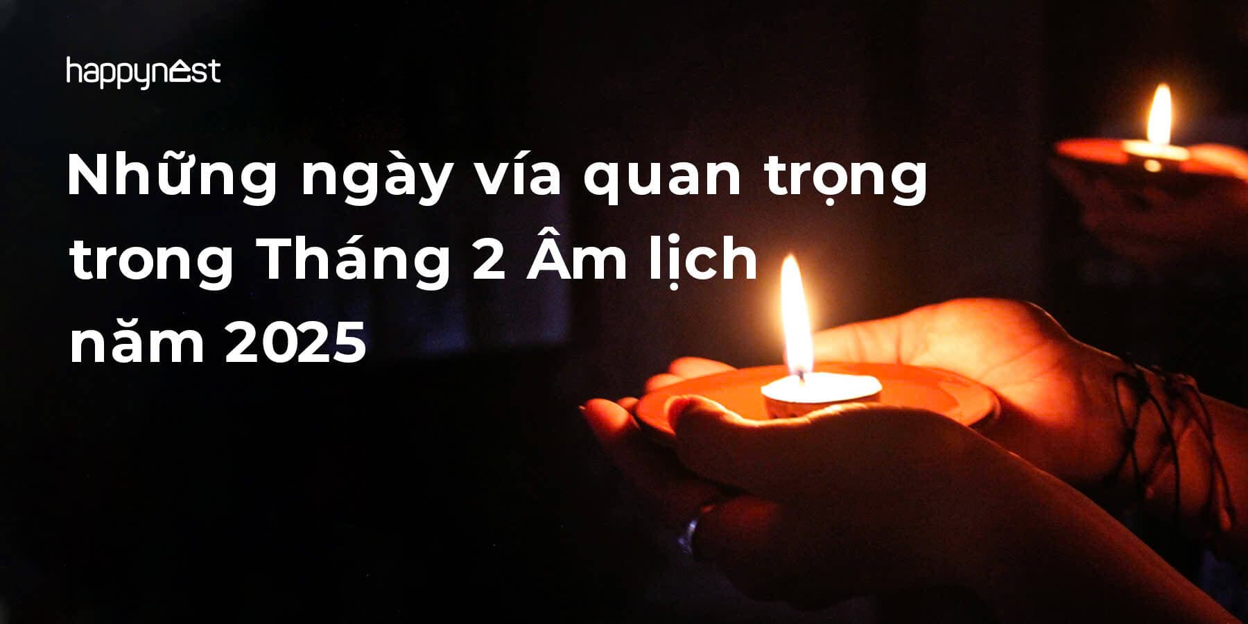 Tháng 2 Âm lịch và những ngày vía quan trọng trong năm 2025