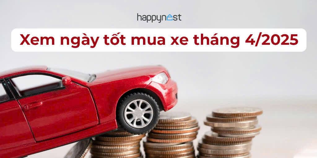 Ngày tốt mua xe tháng 4 năm 2025: Danh sách 4 ngày hoàng đạo giúp gia chủ đón may mắn