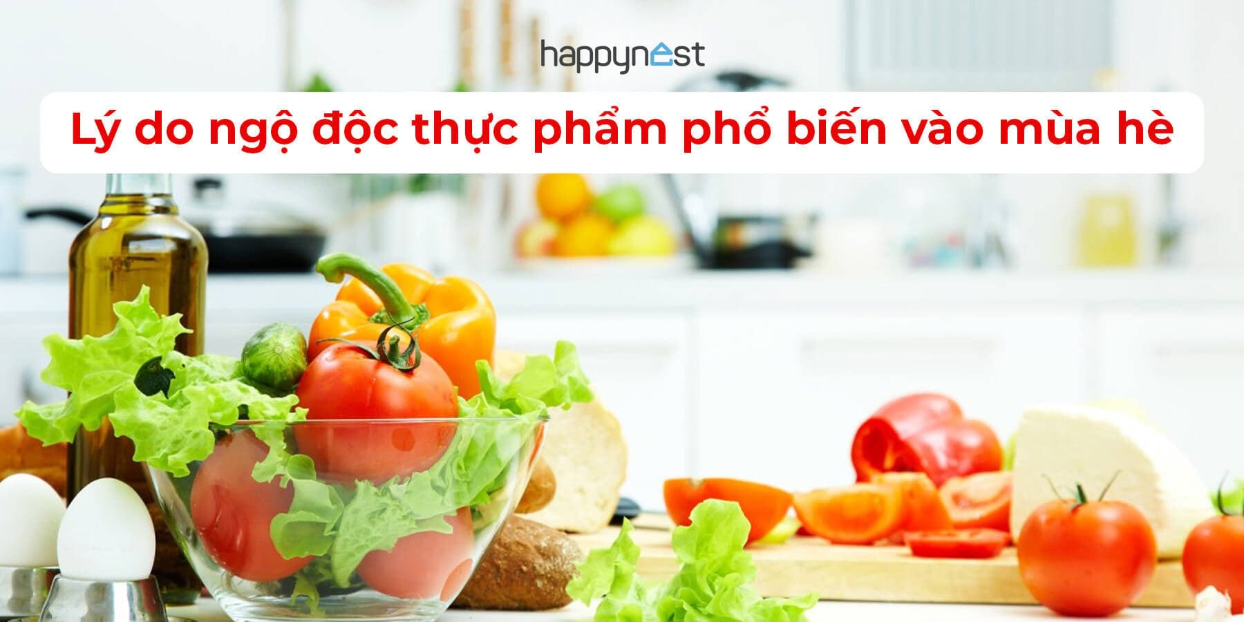 Vì sao ngộ độc thực phẩm dễ xảy ra vào mùa hè? Những điều cần đặc biệt lưu ý