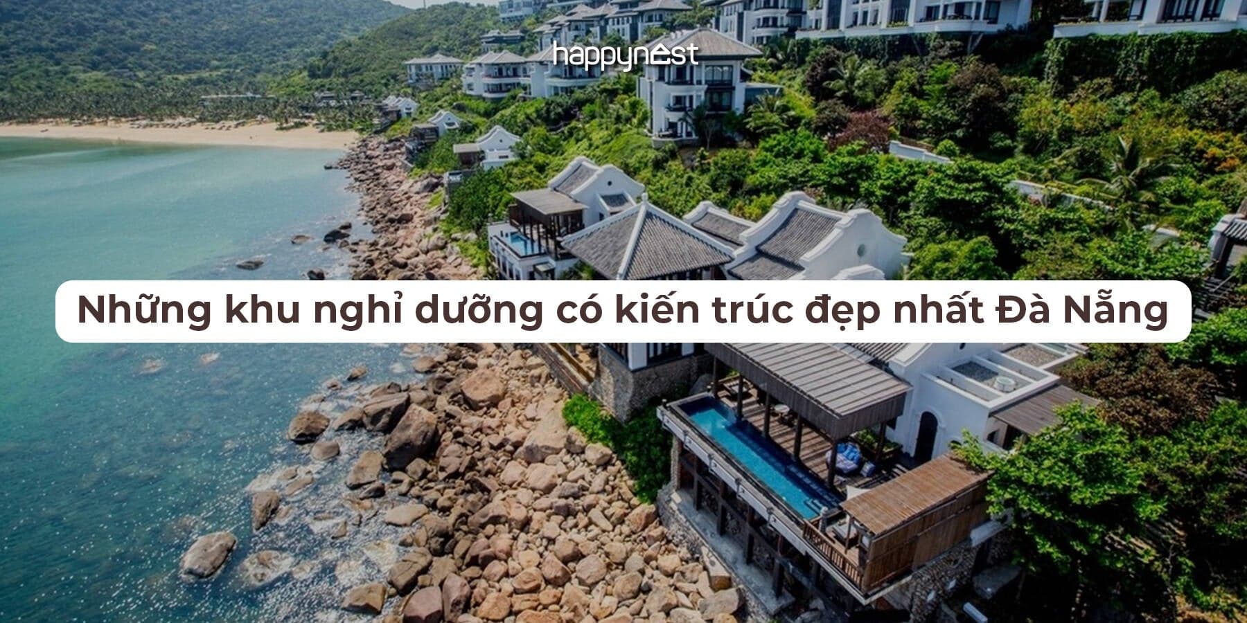 Check-in là có ảnh đẹp: 6 khu nghỉ dưỡng có kiến trúc đẹp nhất Đà Nẵng bạn nên thử ít nhất một lần