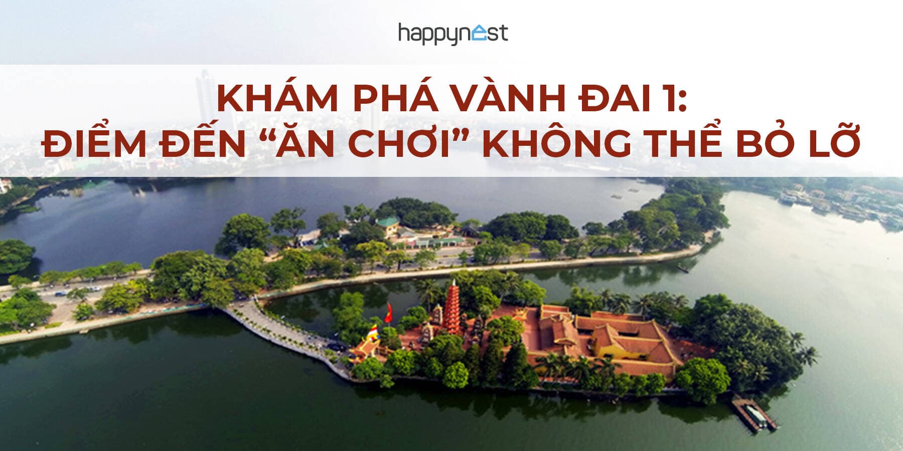 Vành đai 1 Hà Nội: Ăn ngon, chơi chất và đón đầu xu hướng xanh của Thủ đô