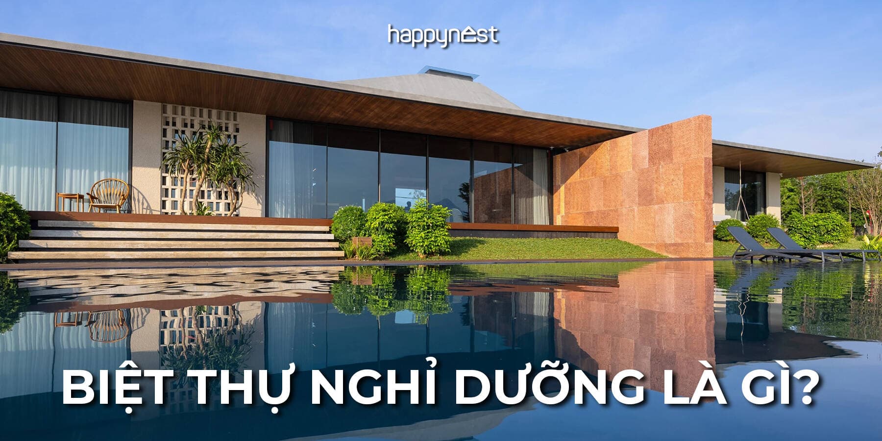 Biệt thự nghỉ dưỡng là gì? Xu hướng đầu tư và thiết kế nổi bật 2026