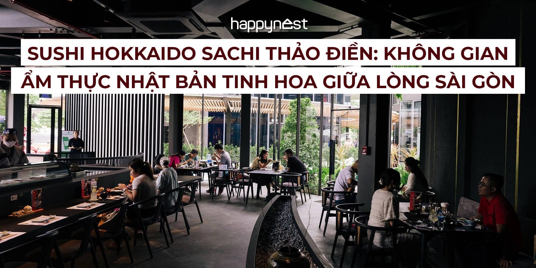 Sushi Hokkaido Sachi Thảo Điền: Không gian ẩm thực Nhật Bản tinh hoa giữa lòng Sài Gòn