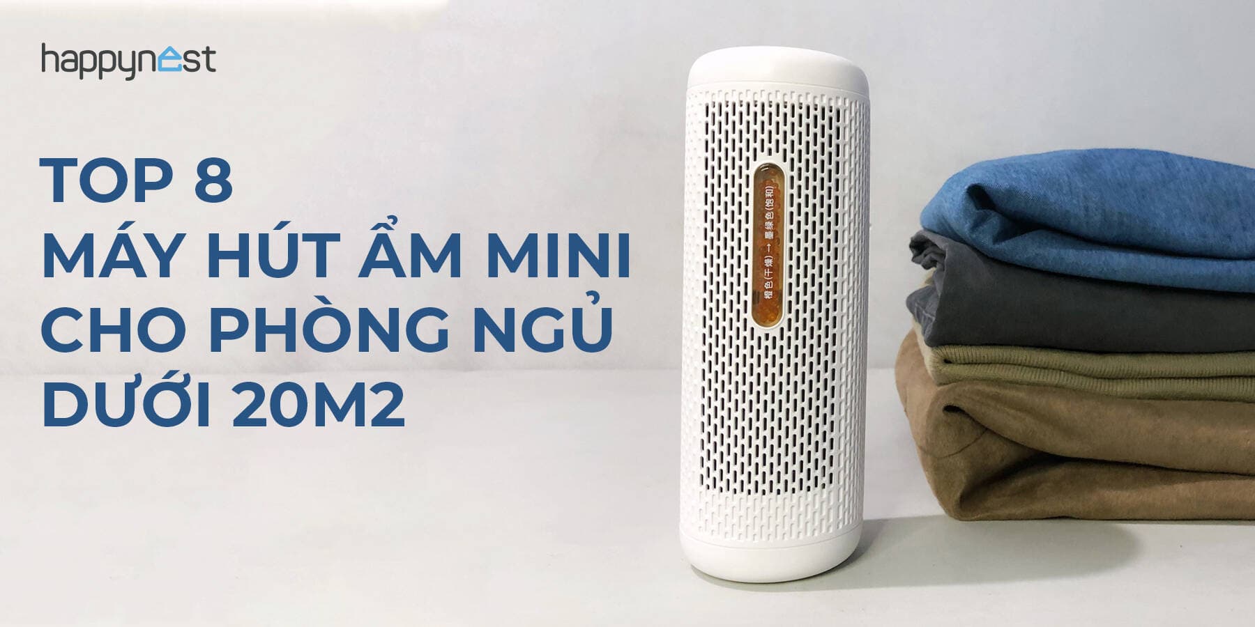 Top 8 máy hút ẩm mini cho phòng ngủ dưới 20m2: Nhỏ gọn, êm ái, tiết kiệm điện