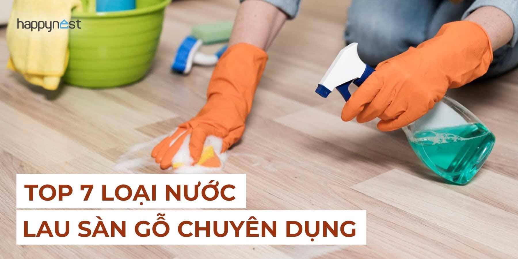 7 loại nước lau sàn gỗ chuyên dụng đáng mua nhất 2025 – Vừa sạch vừa bảo vệ mặt sàn hiệu quả
