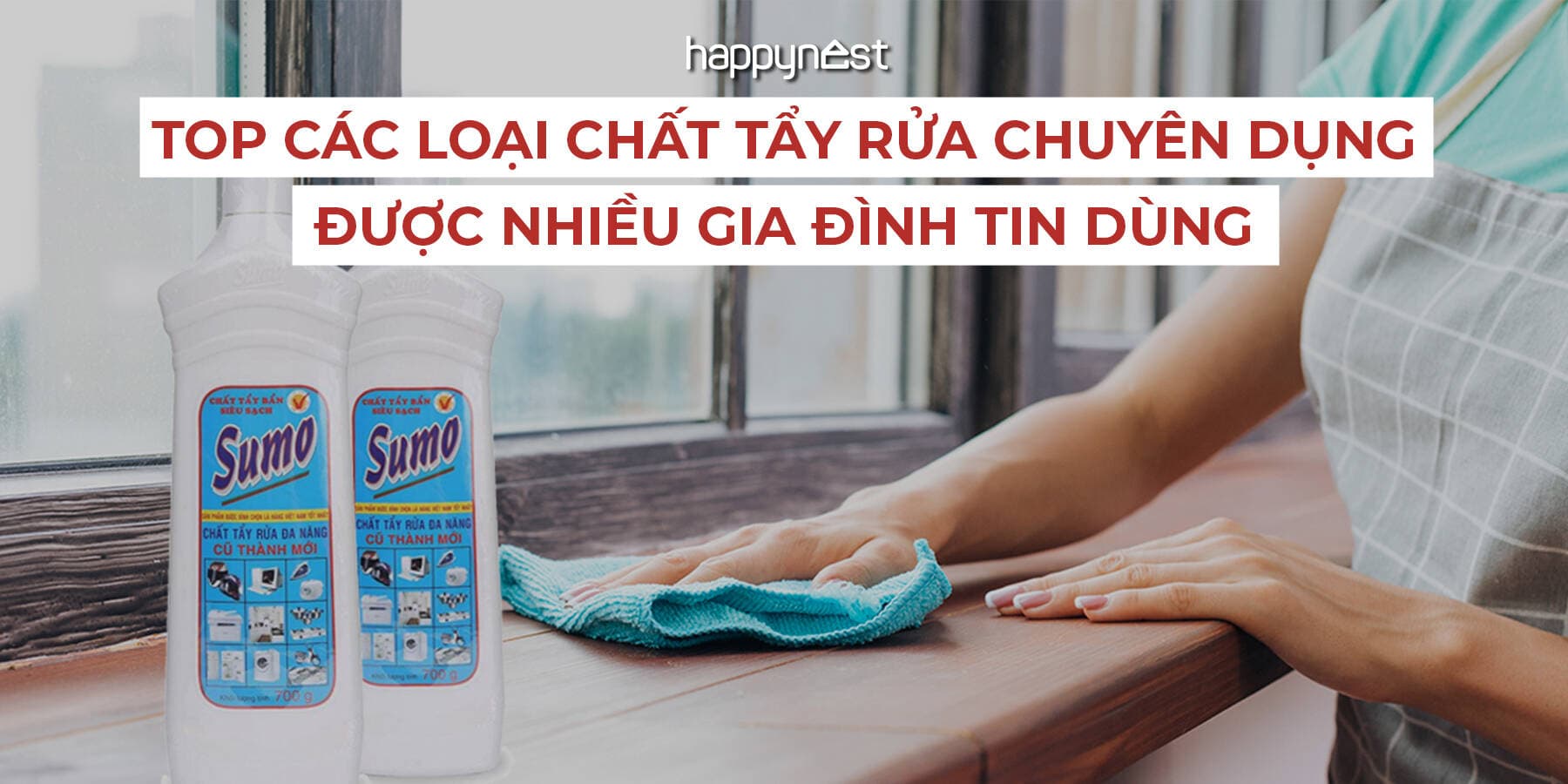 TOP các loại chất tẩy rửa chuyên dụng được nhiều gia đình tin dùng nhất?