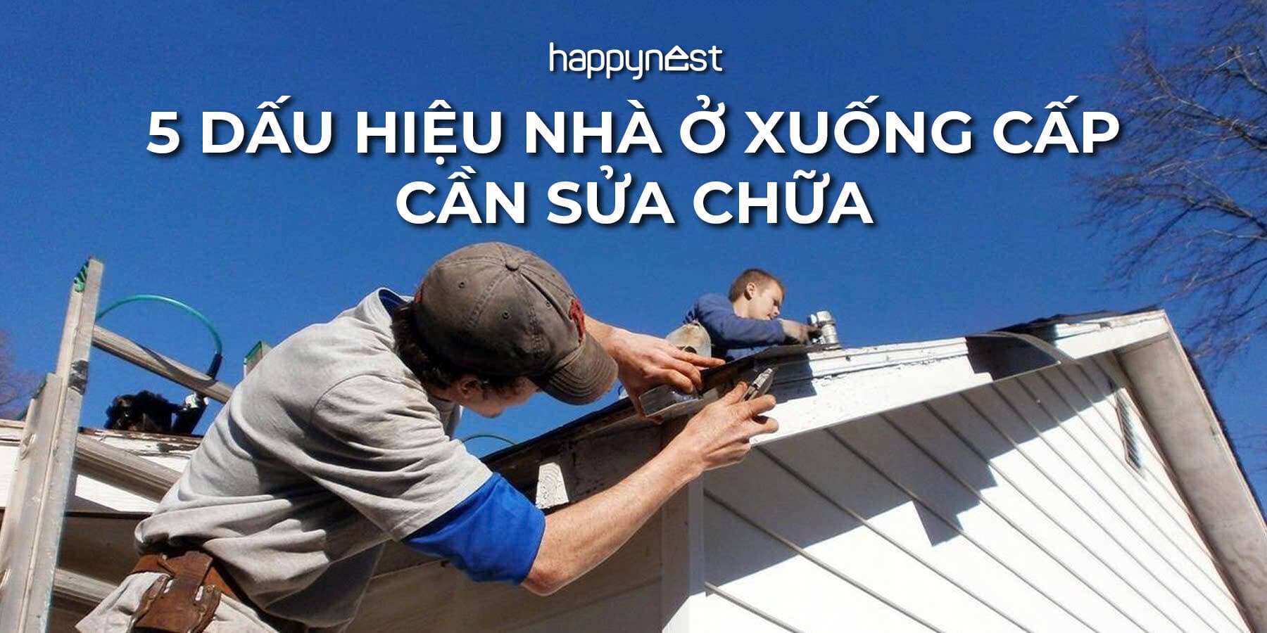 5 dấu hiệu nhà ở xuống cấp cần sửa chữa sớm để tránh rủi ro và tốn kém