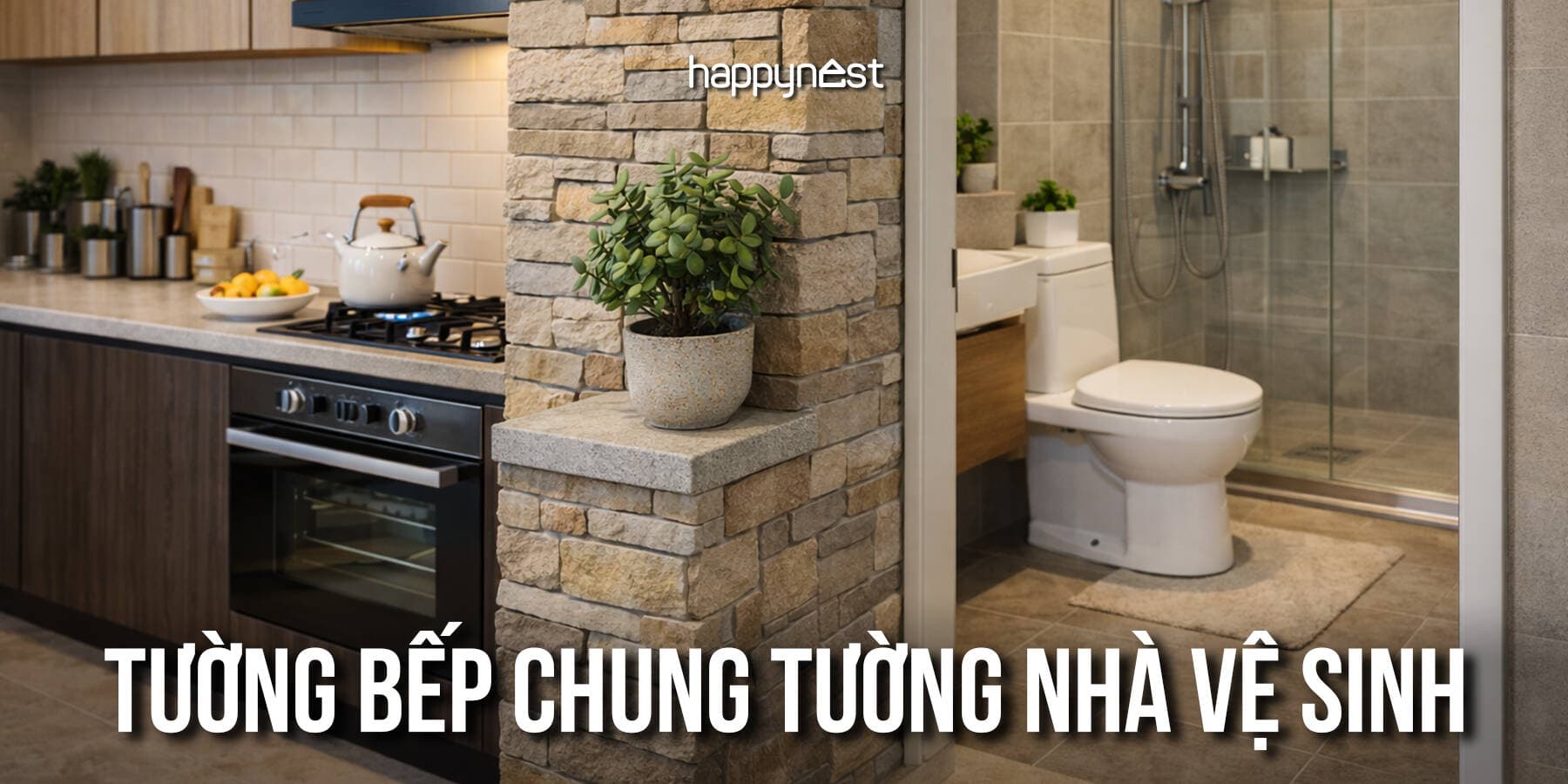 Tường bếp chung tường nhà vệ sinh có sao không? 5 rủi ro dễ gặp và cách xử lý gọn gàng