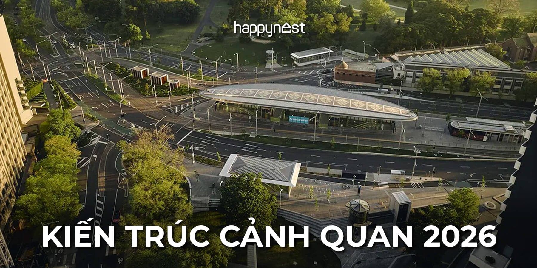 Xu hướng kiến trúc cảnh quan 2026 và ứng dụng vào nhà ở đô thị hiện đại