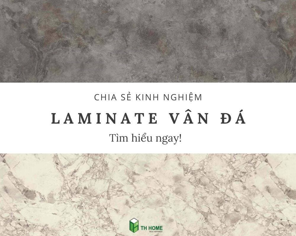 Muốn hiểu rõ về Laminate vân đá, hãy đọc kỹ 6 thông tin sau!