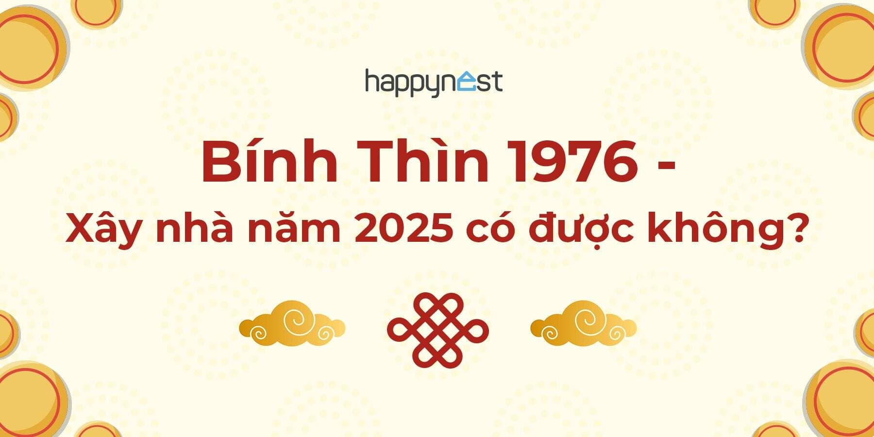 Tuổi Bính Thìn 1976 xây nhà năm 2025 có được không?