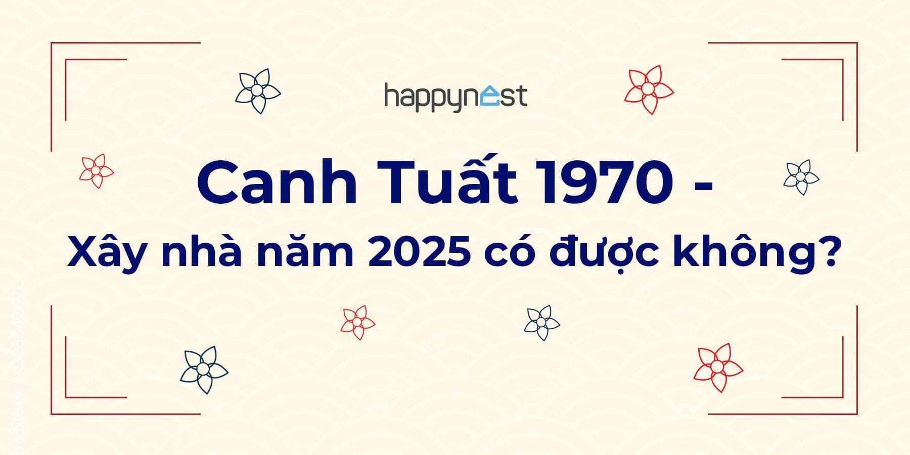 Tuổi Canh Tuất 1970 xây nhà năm 2025 có được không?