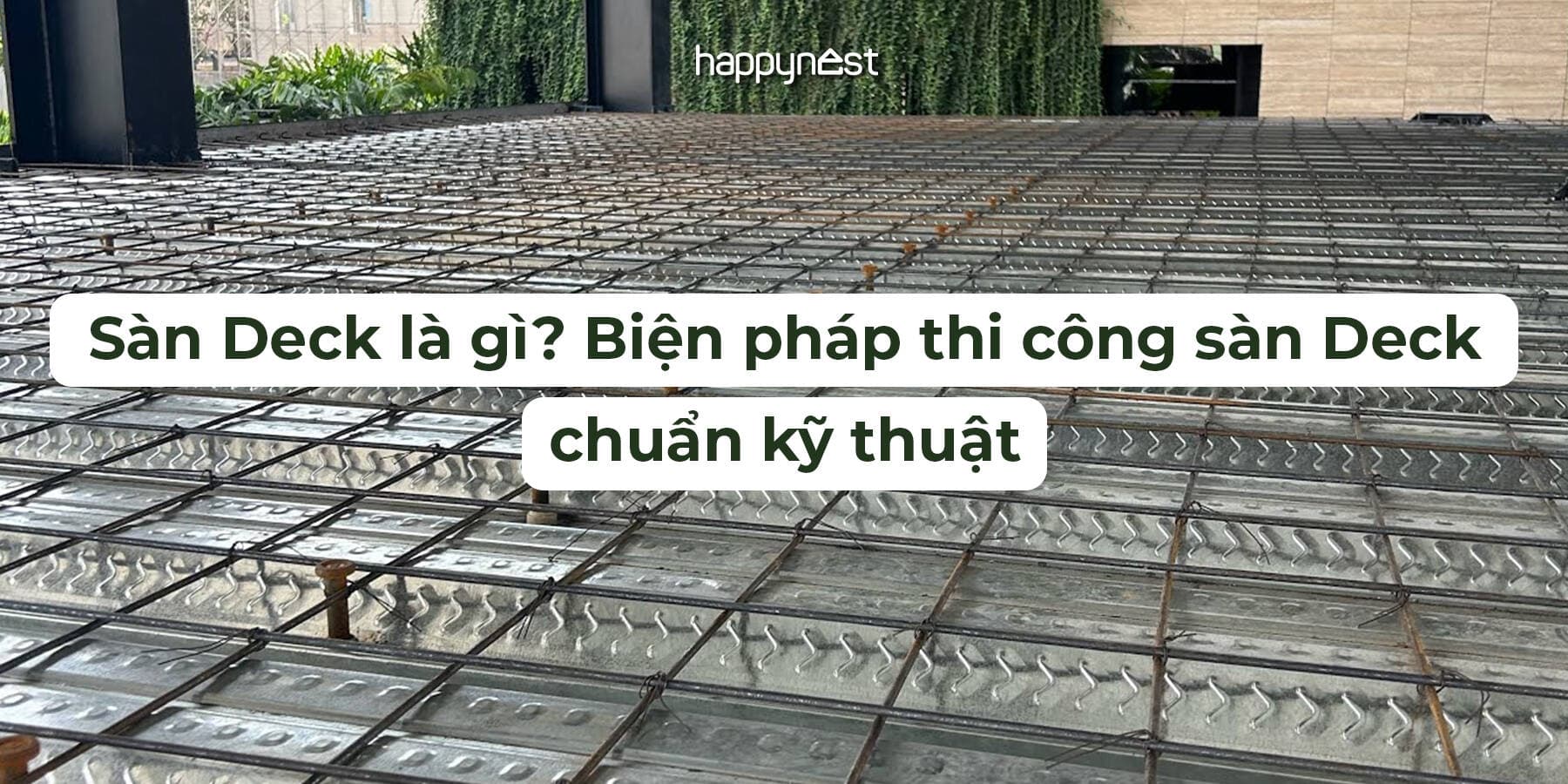 Sàn deck là gì mà thi công nhà thép nào cũng chọn? Câu trả lời nằm ở 5 lợi thế vượt trội