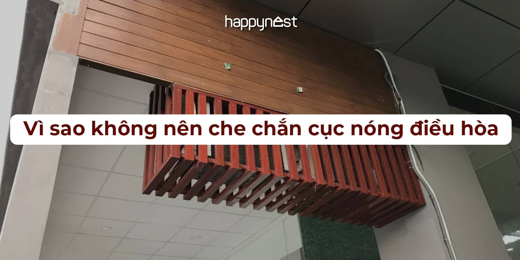 Vì sao không nên che chắn cục nóng điều hòa? Hiểu đúng để tiết kiệm điện và bảo vệ thiết bị