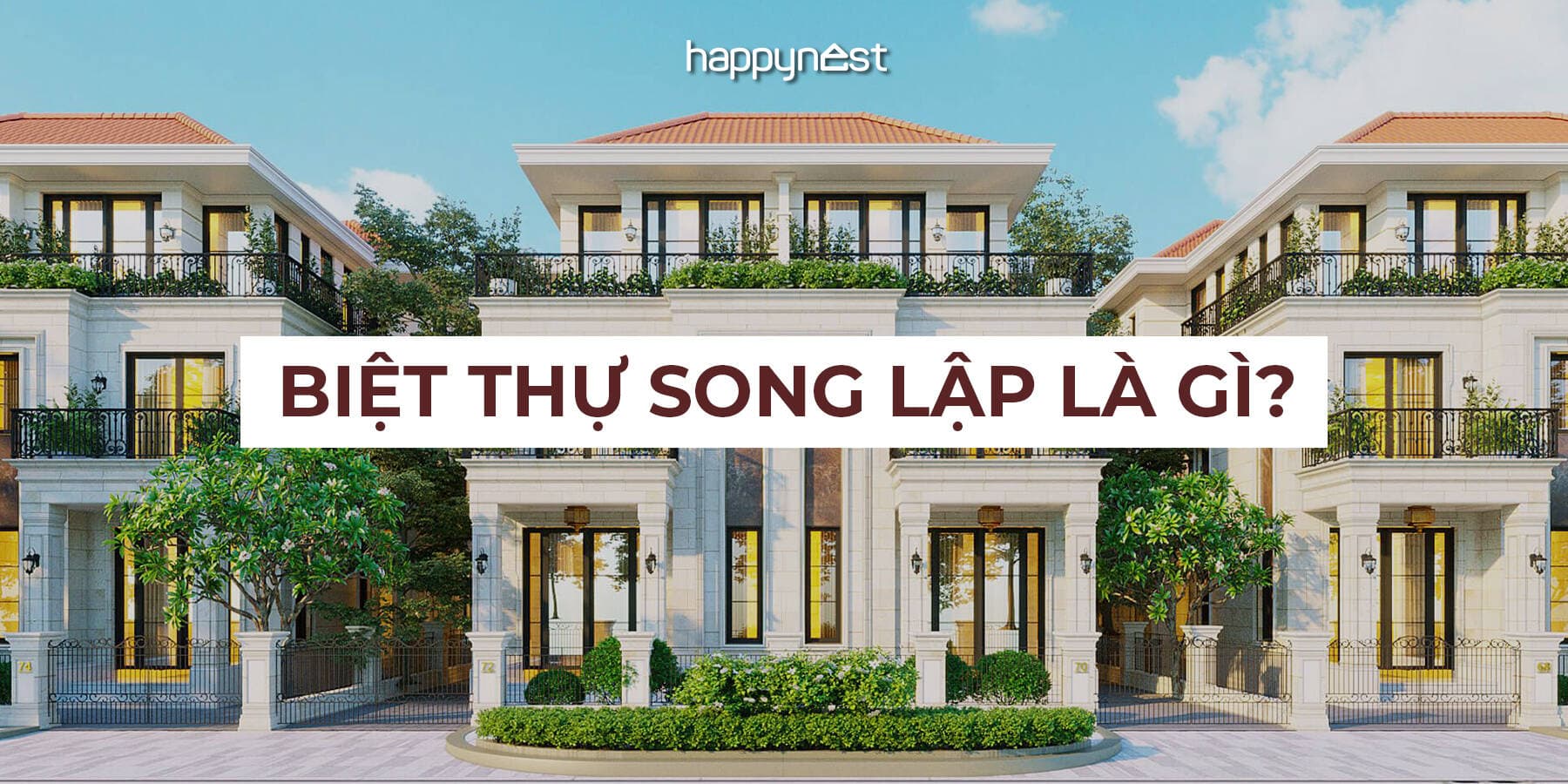 Biệt thự song lập là gì? Phân tích chuyên sâu kiến trúc - giá trị thị trường - tiềm năng đầu tư