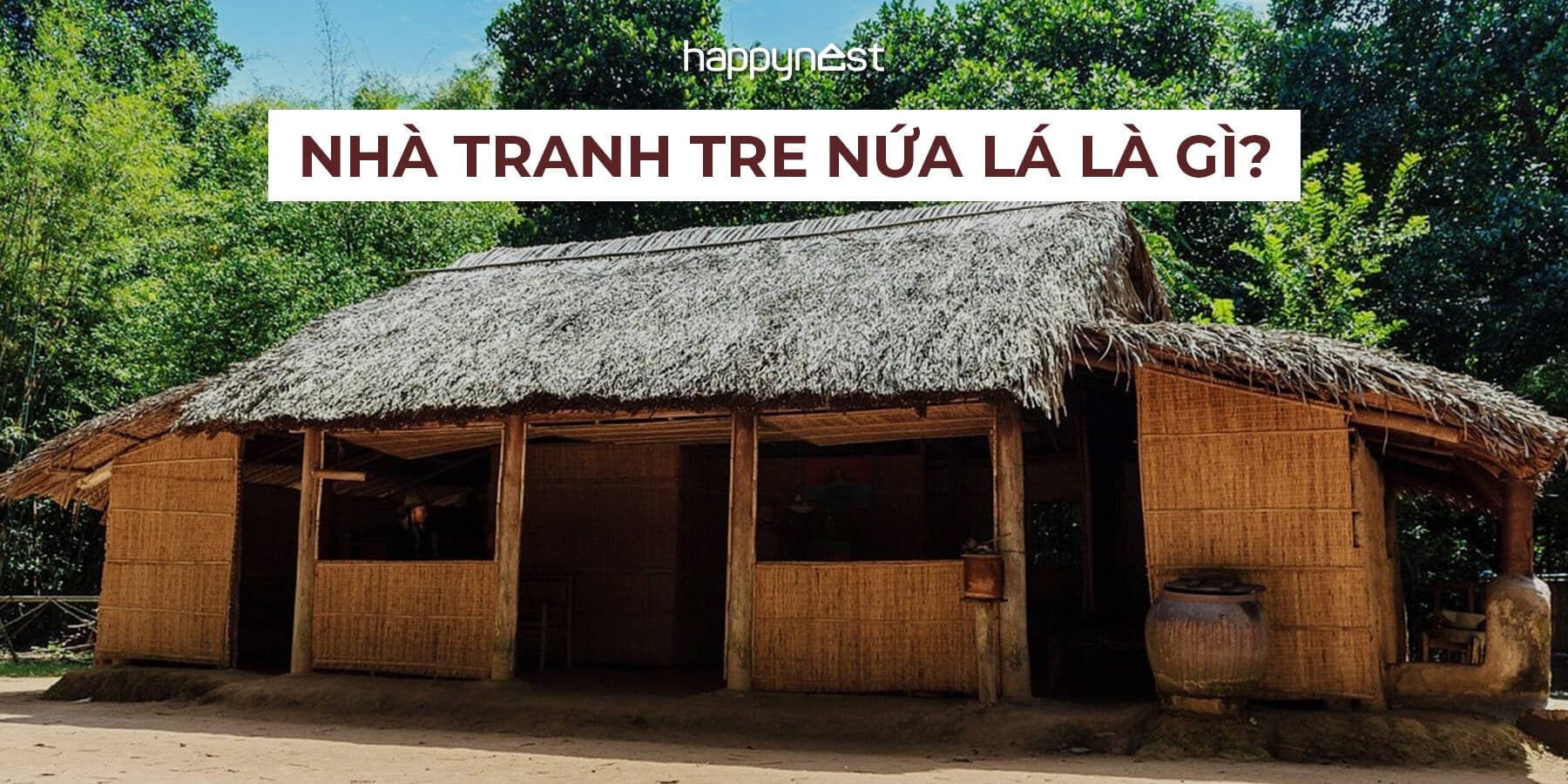 Nhà tranh tre nứa lá - ký ức mộc mạc của làng quê Việt Nam