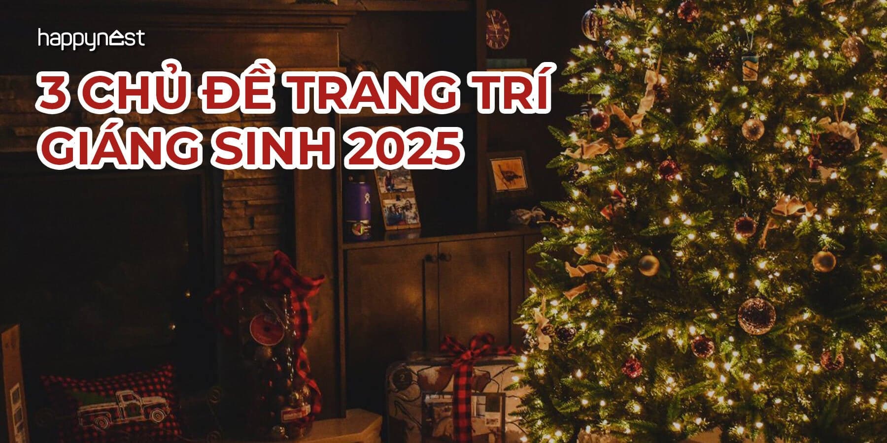 3 chủ đề trang trí Giáng sinh 2025 truyền cảm hứng cho ngôi nhà của bạn