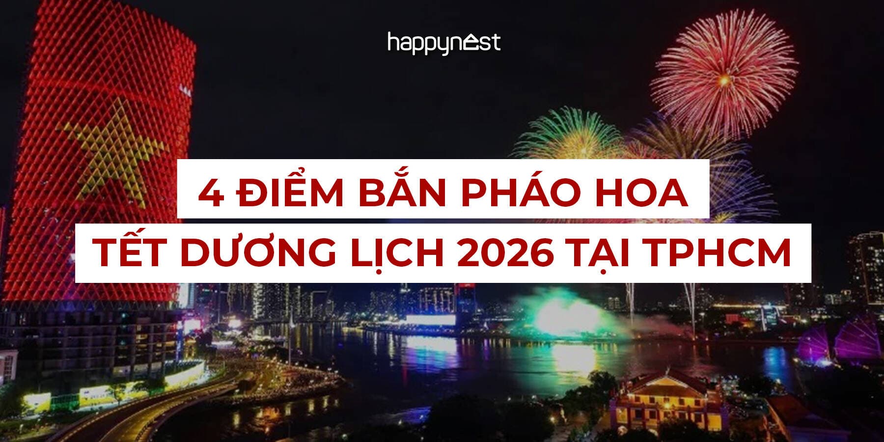 Gợi ý điểm xem pháo hoa đêm giao thừa Dương lịch 2026 tại TP.HCM