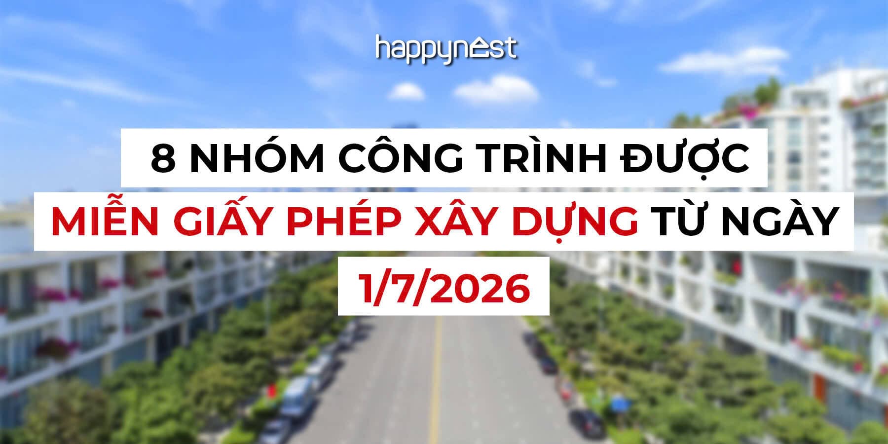 8 nhóm công trình được miễn giấy phép xây dựng theo Luật Xây dựng (sửa đổi)