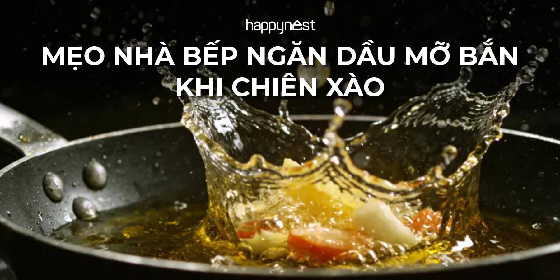 Cách chiên rán không bắn dầu: Mẹo bếp cực đơn giản và an toàn