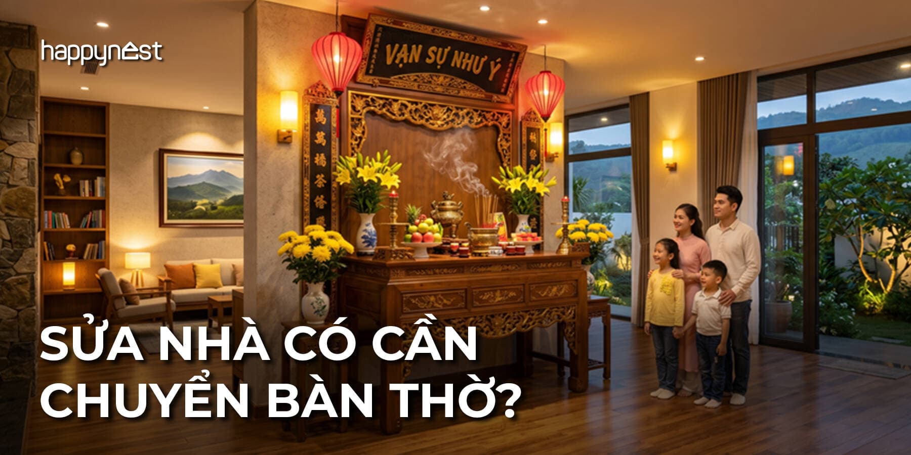 Sửa nhà có cần chuyển bàn thờ không? 6 bước thực hiện đúng phong tục