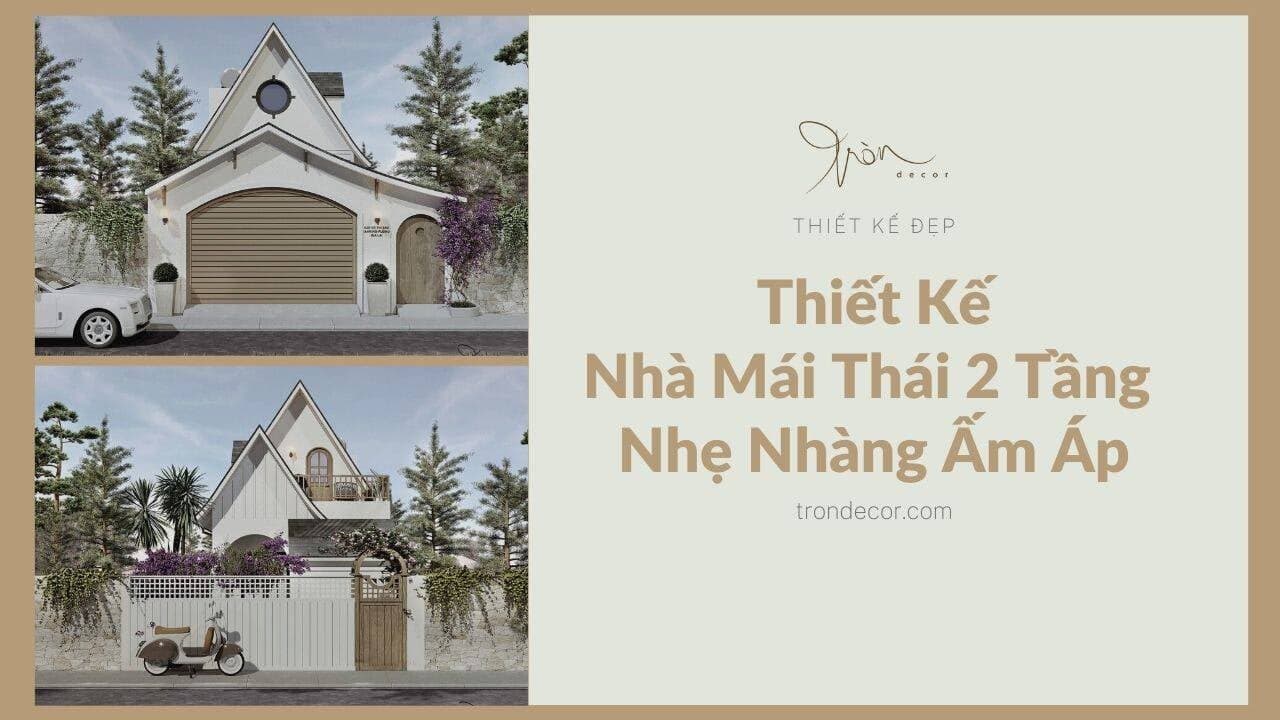Thích mê với thiết kế nhà mái Thái 2 tầng nhẹ nhàng, ấm ấp tại Gia Lai