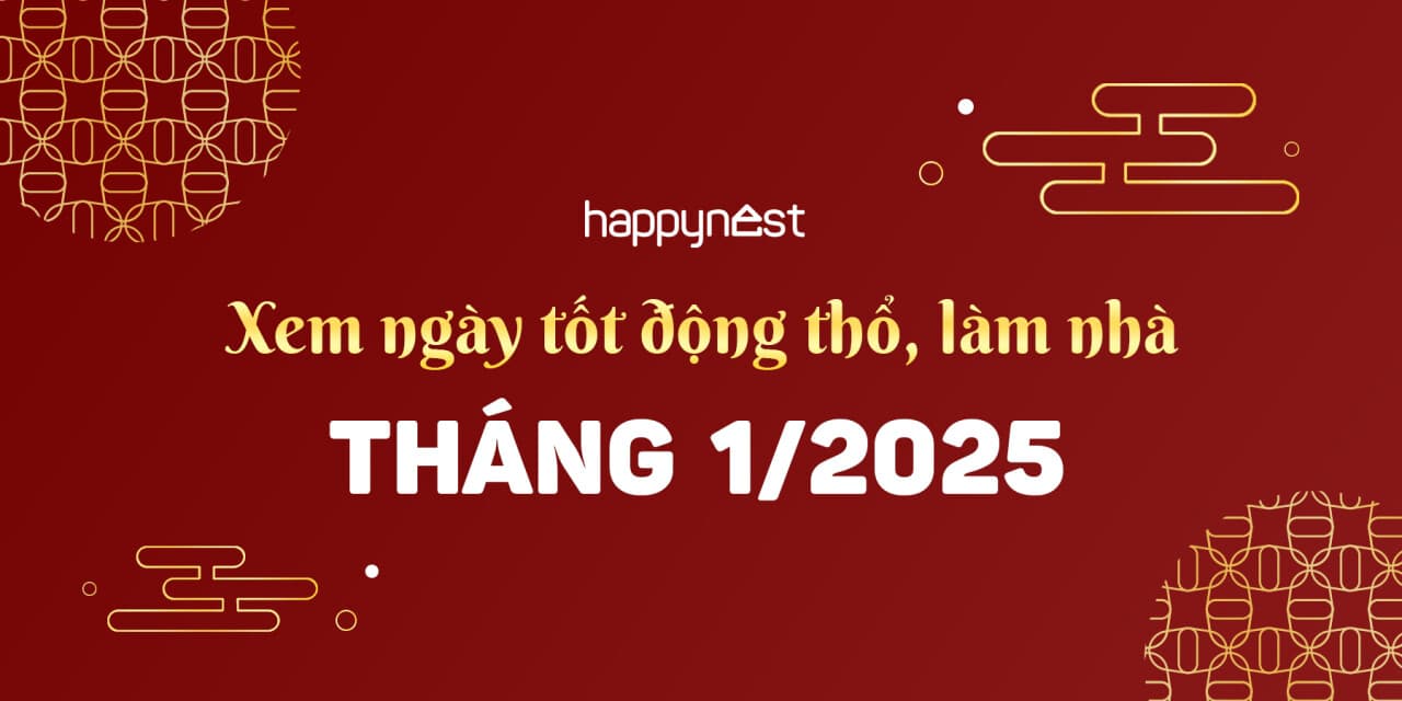 Xem ngày tốt động thổ tháng 1 năm 2025: Có 6 ngày tốt để khởi công xây nhà