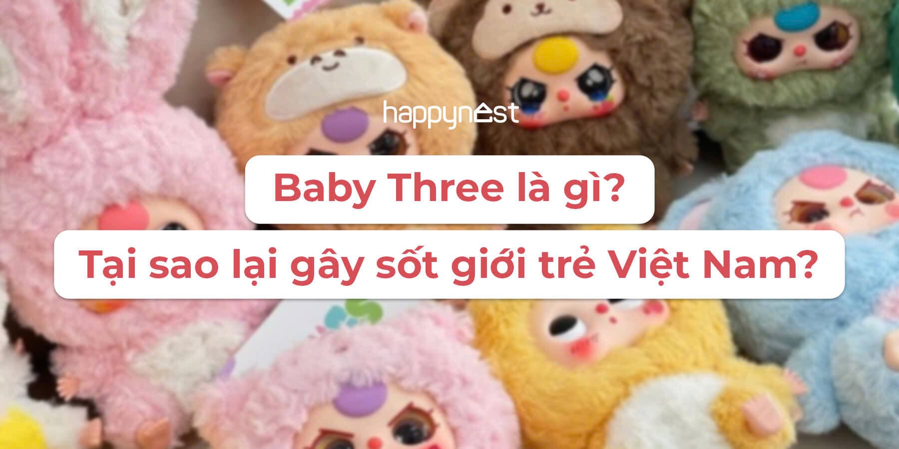 Baby Three là gì? Baby Three sít rịt là gì? Tại sao lại gây sốt giới trẻ Việt Nam?