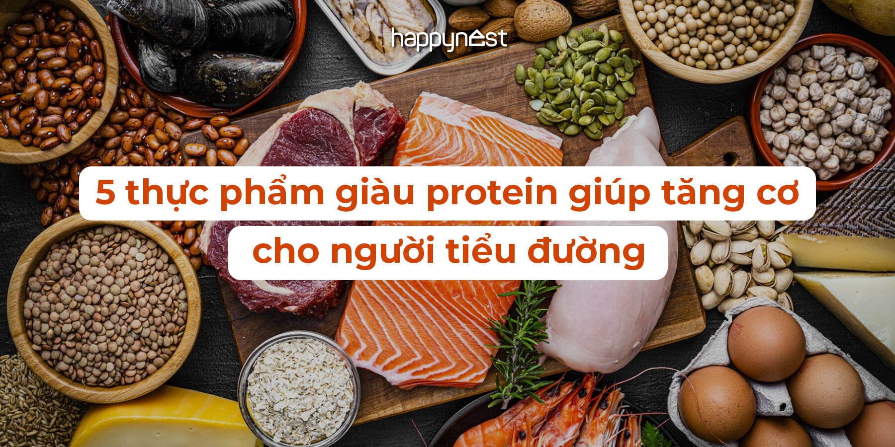 5 thực phẩm giàu protein tốt cho người tiểu đường: Tăng cơ, kiểm soát đường huyết