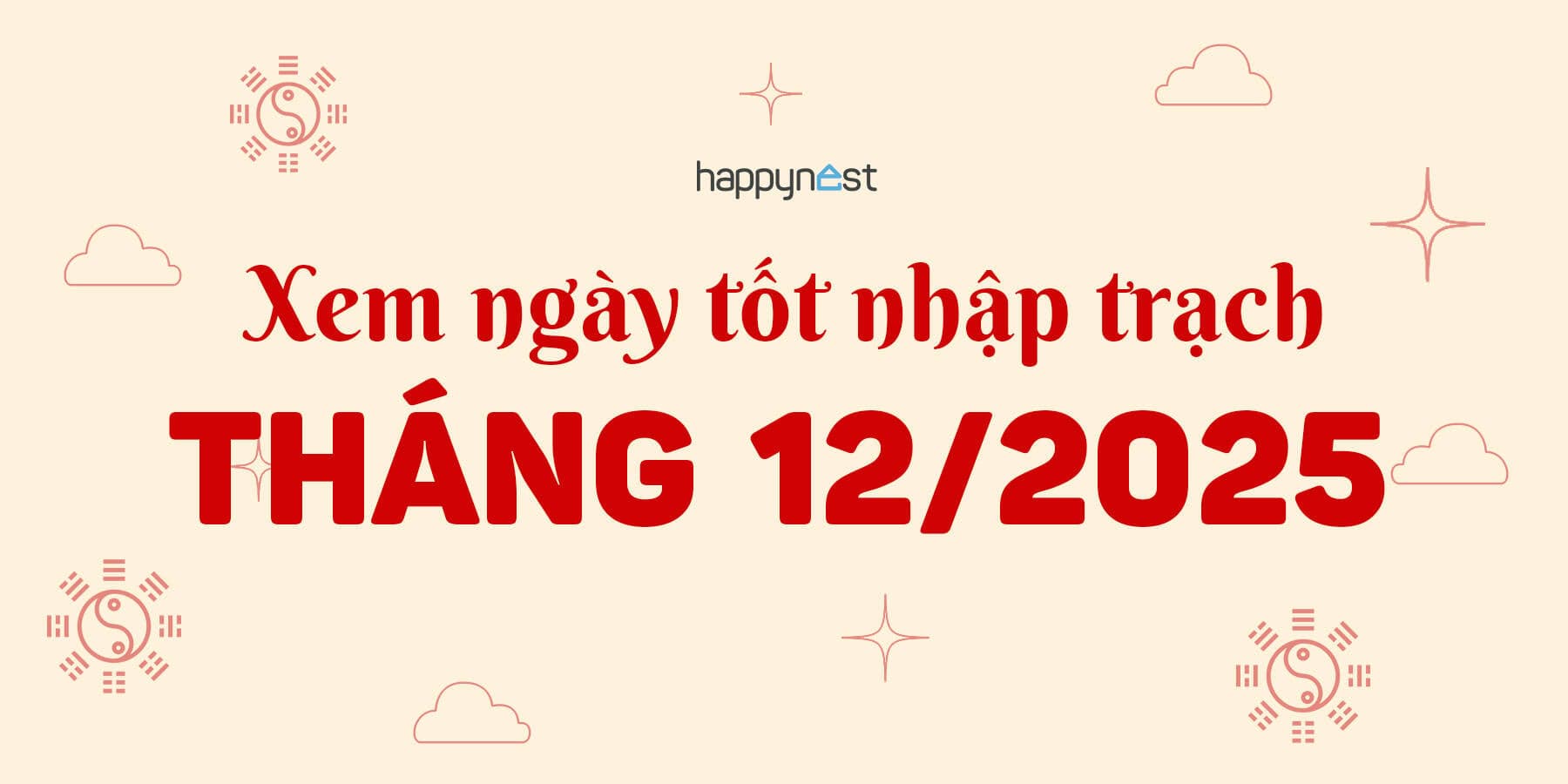 Xem ngày tốt nhập trạch tháng 12 năm 2025 - 9 ngày đẹp nhất để chuyển nhà thuận lợi